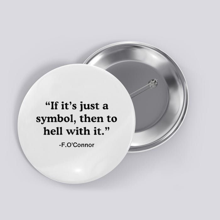 If ItS A Symbol To Hell With It Christian God Jesus Button
