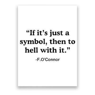 If ItS A Symbol To Hell With It Christian God Jesus Poster
