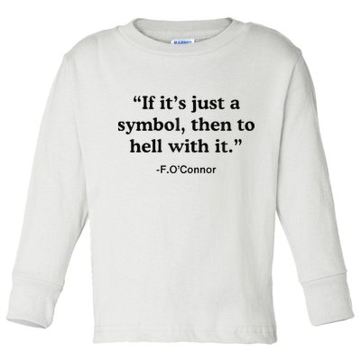 If ItS A Symbol To Hell With It Christian God Jesus Toddler Long Sleeve Shirt