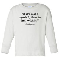 If ItS A Symbol To Hell With It Christian God Jesus Toddler Long Sleeve Shirt