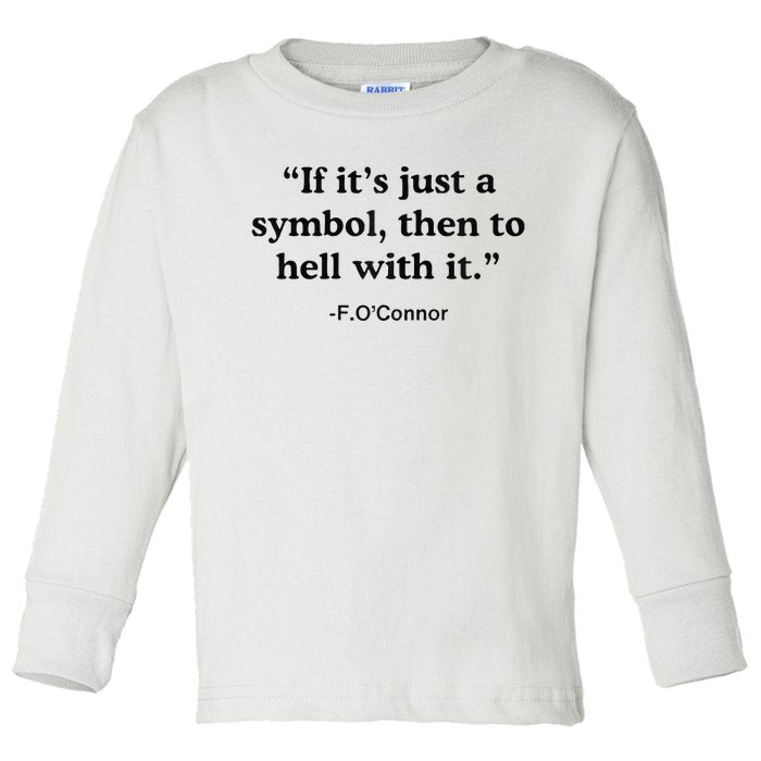 If ItS A Symbol To Hell With It Christian God Jesus Toddler Long Sleeve Shirt