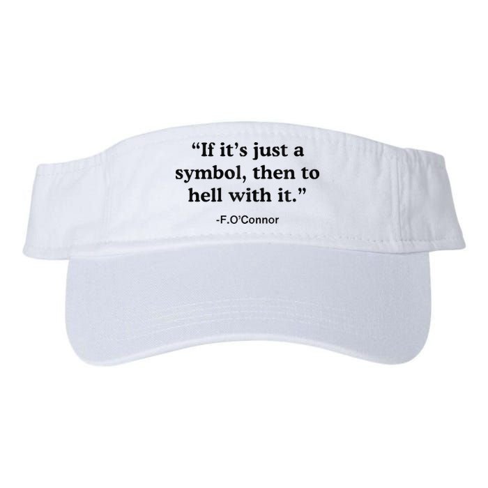 If ItS A Symbol To Hell With It Christian God Jesus Visor