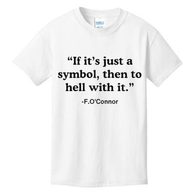 If ItS A Symbol To Hell With It Christian God Jesus Kids T-Shirt