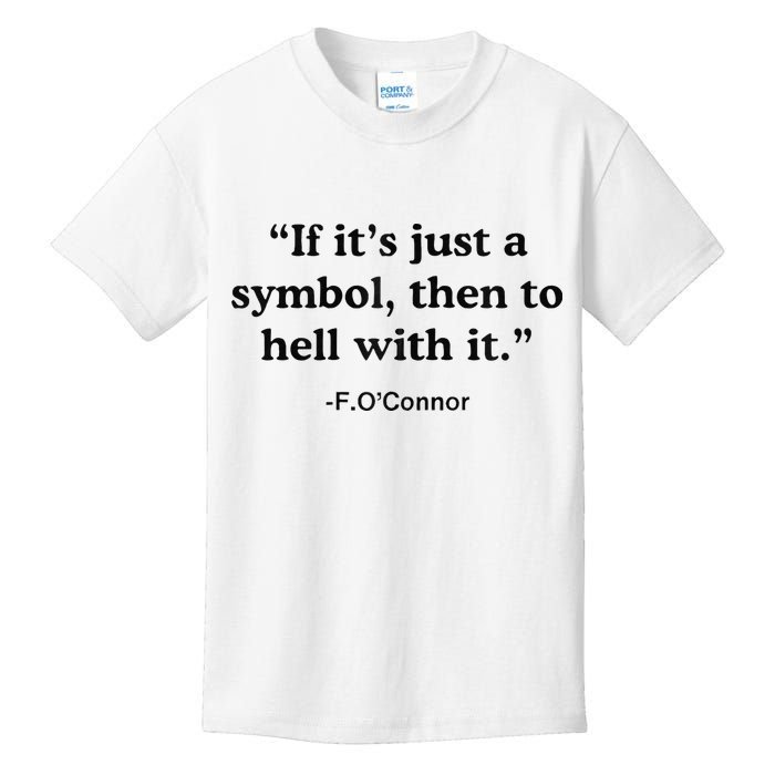If ItS A Symbol To Hell With It Christian God Jesus Kids T-Shirt