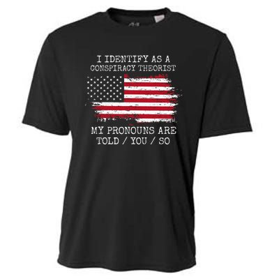 I Identify As A Conspiracy Theorist Pronouns Are Told You So Cooling Performance Crew T-Shirt