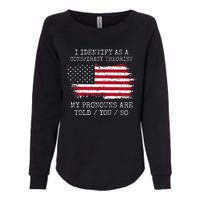 I Identify As A Conspiracy Theorist Pronouns Are Told You So Womens California Wash Sweatshirt