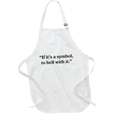 If ItS A Symbol To Hell With It Religious Catholic Quote Full-Length Apron With Pockets