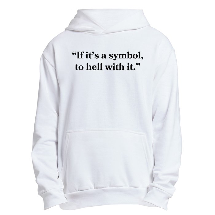 If ItS A Symbol To Hell With It Religious Catholic Quote Urban Pullover Hoodie