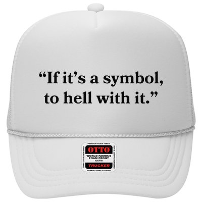 If ItS A Symbol To Hell With It Religious Catholic Quote Trucker Hat
