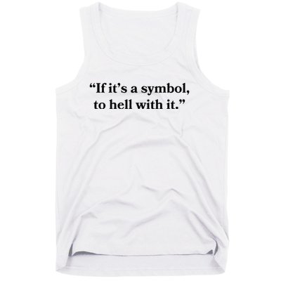 If ItS A Symbol To Hell With It Religious Catholic Quote Tank Top