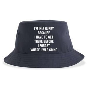 I'm In A Hurry Because I Have To Get There Before I Forget Sarcasm Quotes Sustainable Bucket Hat