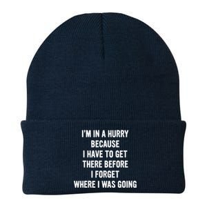 I'm In A Hurry Because I Have To Get There Before I Forget Sarcasm Quotes Knit Cap Winter Beanie