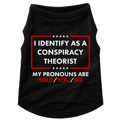 I Identify As A Conspiracy Theorist My Pronouns Are Told You So Doggie Tank