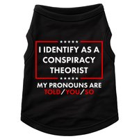 I Identify As A Conspiracy Theorist My Pronouns Are Told You So Doggie Tank