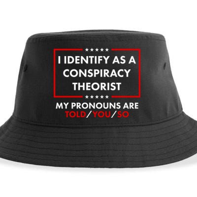 I Identify As A Conspiracy Theorist My Pronouns Are Told You So Sustainable Bucket Hat