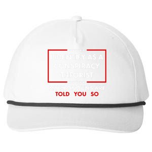 I Identify As A Conspiracy Theorist My Pronouns Are Told You So Snapback Five-Panel Rope Hat