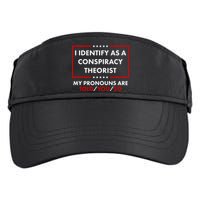 I Identify As A Conspiracy Theorist My Pronouns Are Told You So Adult Drive Performance Visor