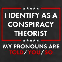 I Identify As A Conspiracy Theorist My Pronouns Are Told You So Adult Drive Performance Visor