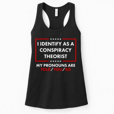 I Identify As A Conspiracy Theorist My Pronouns Are Told You So Womens Tank Top