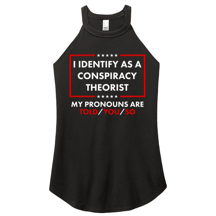 I Identify As A Conspiracy Theorist My Pronouns Are Told You So Women's Perfect Tri Rocker Tank
