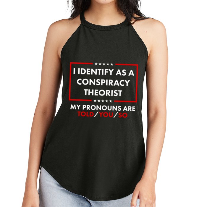 I Identify As A Conspiracy Theorist My Pronouns Are Told You So Women's Perfect Tri Rocker Tank
