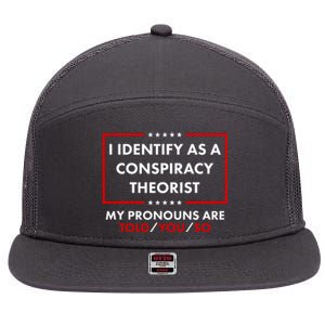 I Identify As A Conspiracy Theorist My Pronouns Are Told You So 7 Panel Mesh Trucker Snapback Hat