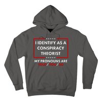 I Identify As A Conspiracy Theorist My Pronouns Are Told You So Hoodie