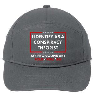 I Identify As A Conspiracy Theorist My Pronouns Are Told You So 7-Panel Snapback Hat