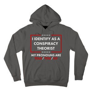 I Identify As A Conspiracy Theorist My Pronouns Are Told You So Tall Hoodie