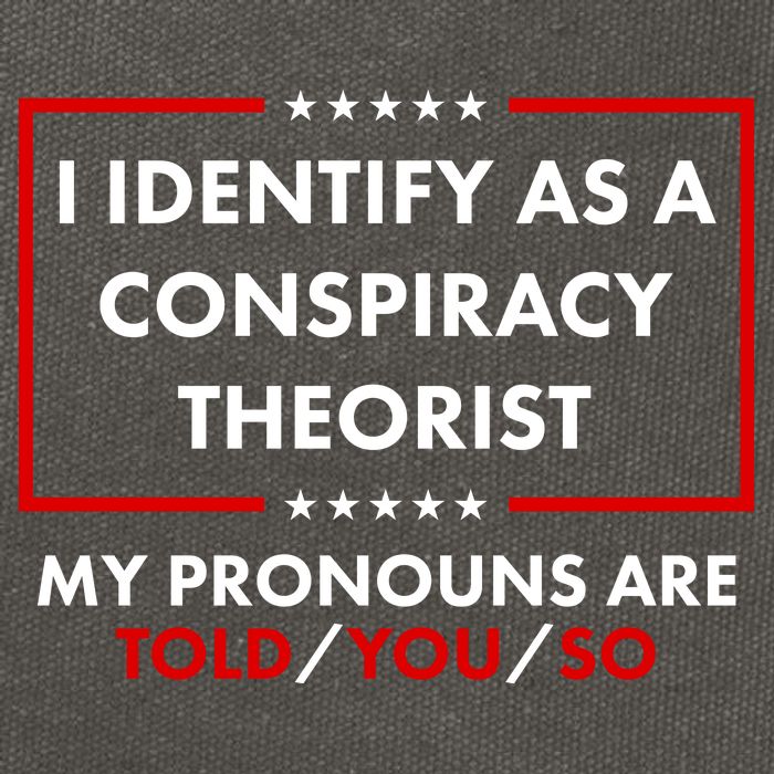 I Identify As A Conspiracy Theorist My Pronouns Are Told You So Cotton Canvas Backpack