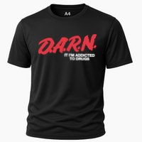 It Im Addicted To Drugs Darn Cooling Performance Crew T-Shirt