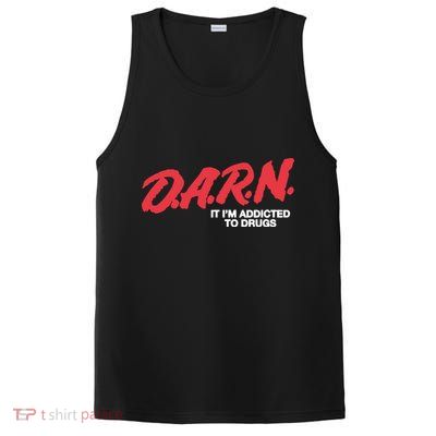 It Im Addicted To Drugs Darn PosiCharge Competitor Tank