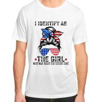 I Identify As The Girl Who Was Right The Entire Time Adult ChromaSoft Performance T-Shirt