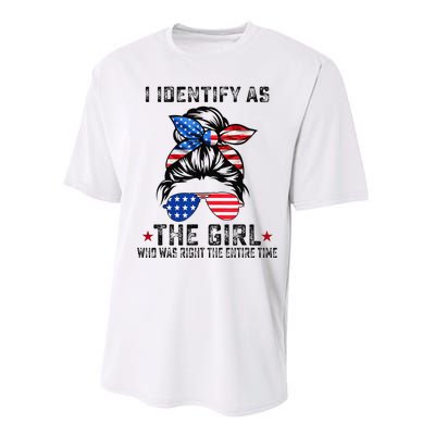 I Identify As The Girl Who Was Right The Entire Time Performance Sprint T-Shirt