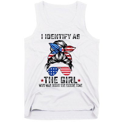 I Identify As The Girl Who Was Right The Entire Time Tank Top