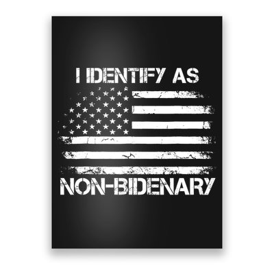 I Identify As Non Bidenary Anti Biden American Us Flag Poster