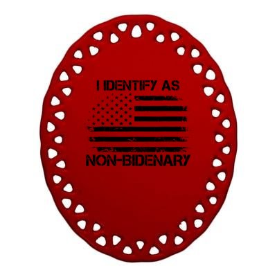 I Identify As Non Bidenary Anti Biden American Us Flag Ceramic Oval Ornament