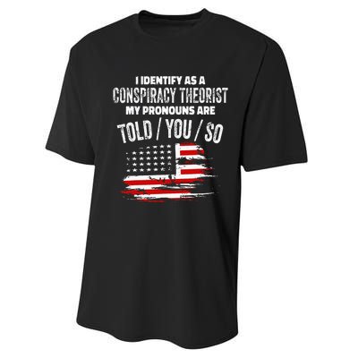 I identify As a Conspiracy Theorist Pronouns Are Told You So Performance Sprint T-Shirt