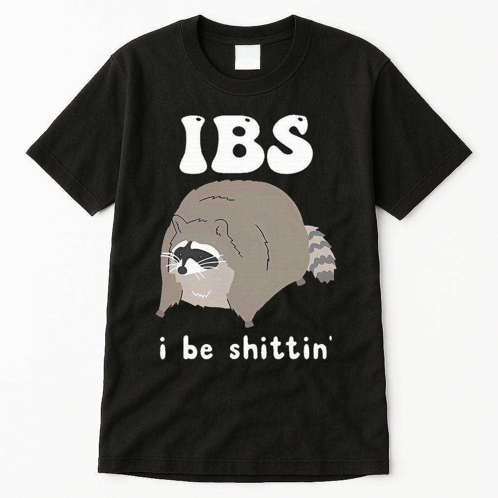 Ibs I Be Shittin Raccoon Funny Tall T-Shirt