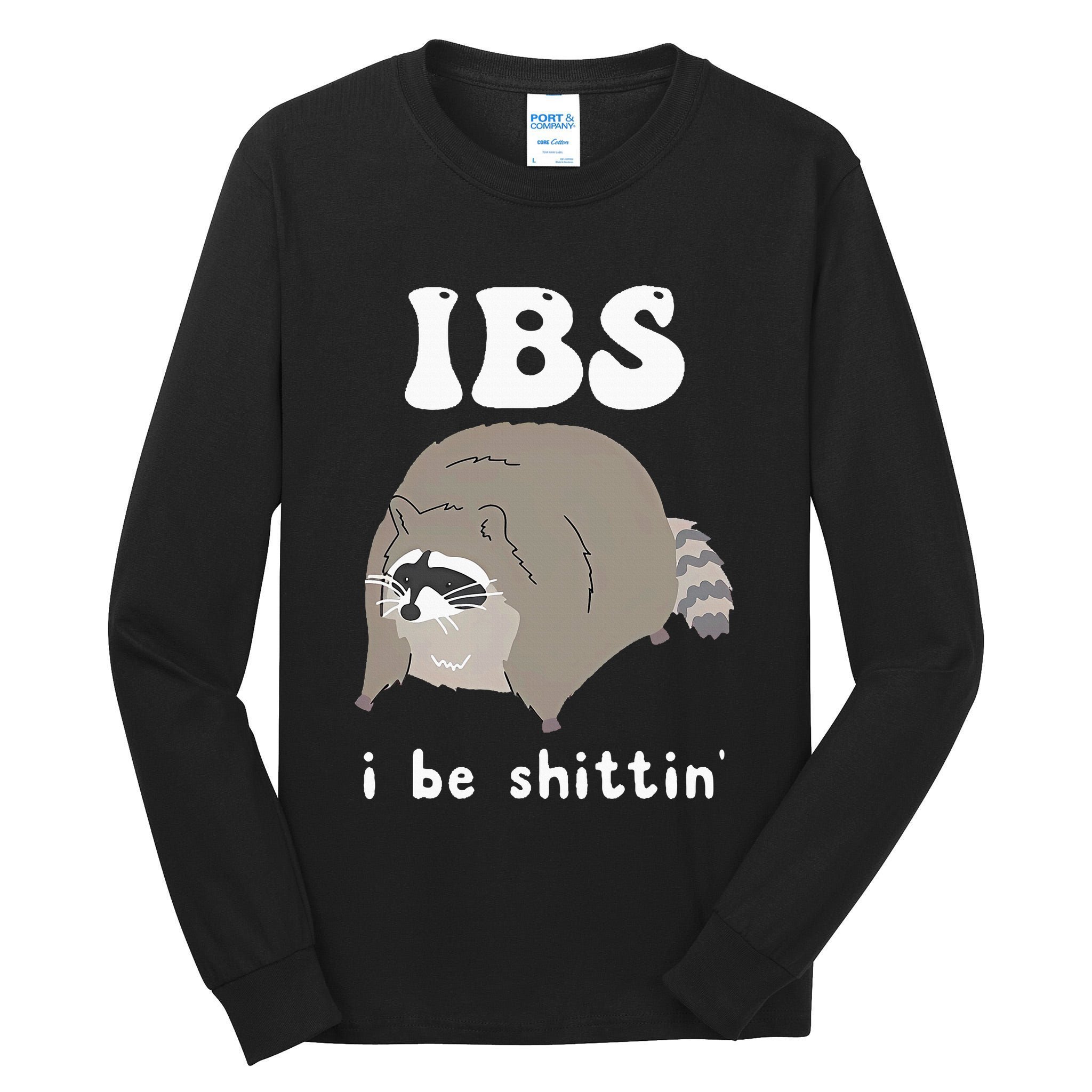 Ibs I Be Shittin Raccoon Funny Tall Long Sleeve T-Shirt