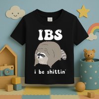 Ibs I Be Shittin Raccoon Funny Toddler T-Shirt