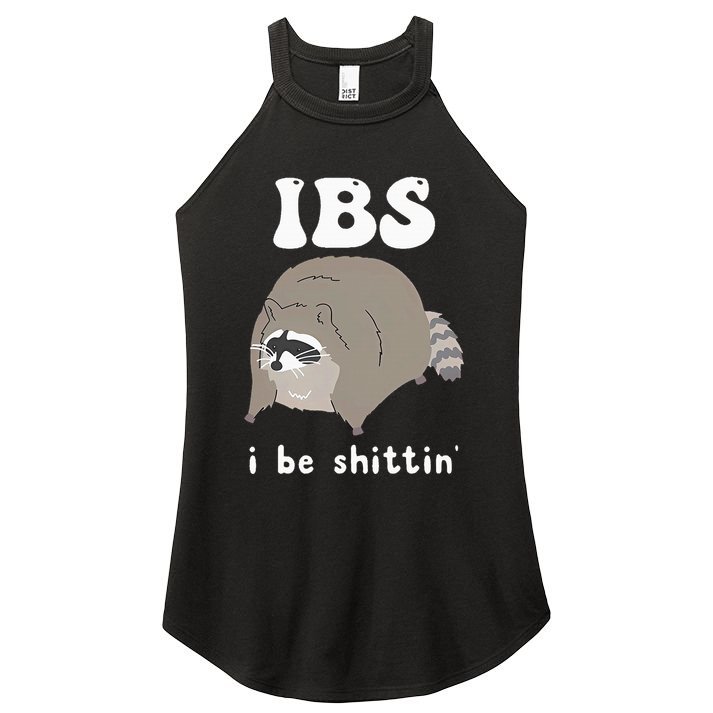 Ibs I Be Shittin Raccoon Funny Women's Perfect Tri Rocker Tank