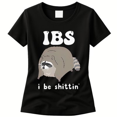 Ibs I Be Shittin Raccoon Funny Womens T-Shirt