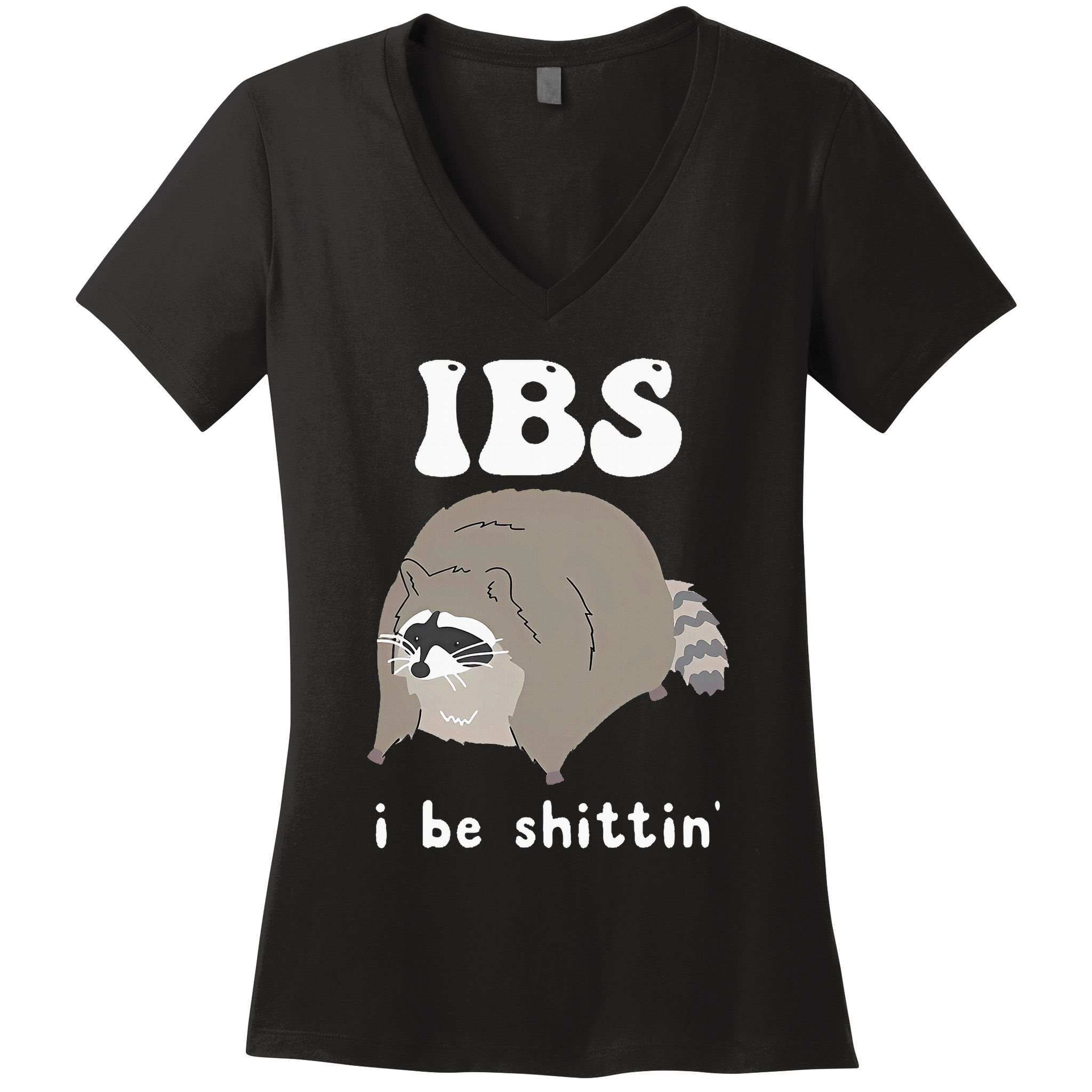 Ibs I Be Shittin Raccoon Funny Women's V-Neck T-Shirt