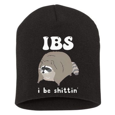 Ibs I Be Shittin Raccoon Funny Short Acrylic Beanie