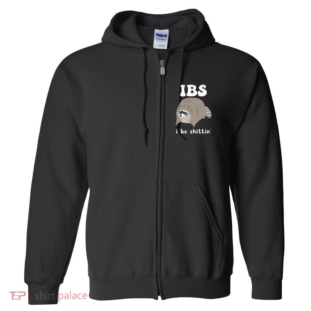 Ibs I Be Shittin Raccoon Funny Full Zip Hoodie