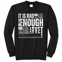 It Is Bad Enough Yet Sarcastic Motivational American Pride Sweatshirt