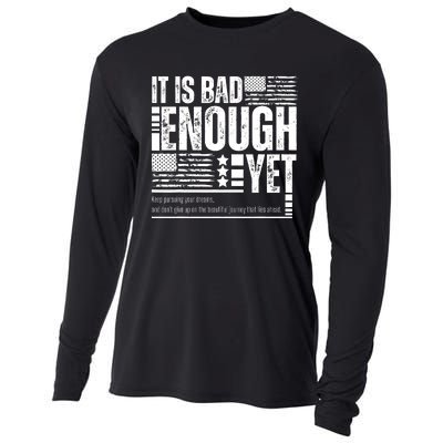 It Is Bad Enough Yet Sarcastic Motivational American Pride Cooling Performance Long Sleeve Crew