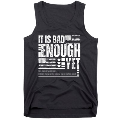 It Is Bad Enough Yet Sarcastic Motivational American Pride Tank Top