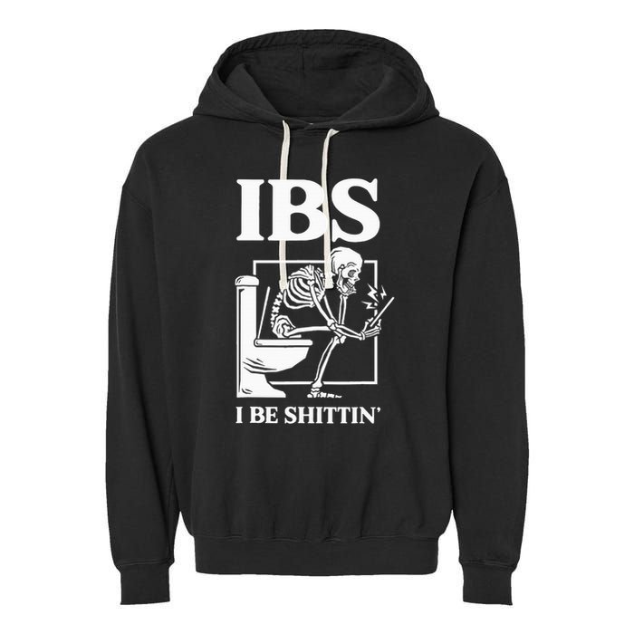 Ibs I Be Shittin' Funny Skeleton Garment-Dyed Fleece Hoodie